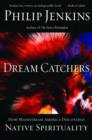 Image for Dream catchers  : how mainstream America discovered native spirituality