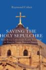 Image for Saving the Holy Sepulchre