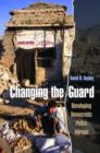 Image for Changing the Guard : Developing Democratic Police Abroad