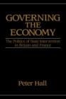 Image for Governing the Economy : The Politics of State Intervention in Britain and France