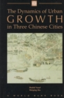 Image for The dynamics of urban growth in three Chinese cities