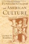 Image for Fundamentalism and American culture  : the shaping of twentieth-century evangelicalism, 1870-1925