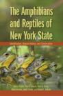 Image for The Amphibians and Reptiles of New York State : Identification, Natural History, and Conservation