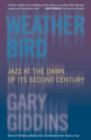 Image for Weather Bird : Jazz at the Dawn of Its Second Century