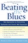 Image for Beating the blues  : new approaches to overcoming dysthymia and chronic mild depression