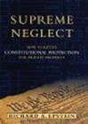 Image for Supreme Neglect: How To Revive Constitutional Protection for private property