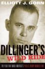 Image for Dillinger&#39;s Wild Ride : The Year that Made America&#39;s Public Enemy Number One