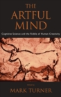 Image for The Artful Mind : Cognitive Science and the Riddle of Human Creativity