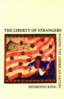 Image for The liberty of strangers  : making the American nation
