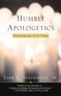 Image for Humble apologetics  : defending the faith today