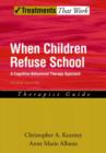 Image for When children refuse school  : a cognitive-behavioral therapy approach