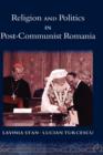 Image for Religion and Politics in Post-Communist Romania