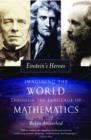 Image for Einstein&#39;s heroes  : imagining the world through the language of mathematics