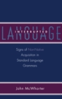 Image for Language interrupted  : signs of non-native acquisition in standard language grammars