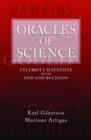 Image for Oracles of science  : celebrity scientists versus God and religion