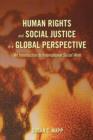 Image for Human Rights and Social Justice in a Global Perspective : An Introduction to International Social Work