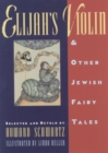 Image for Elijah&#39;s violin &amp; other Jewish fairy tales