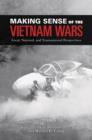 Image for Making sense of the Vietnam Wars  : local, national, and transnational perspectives