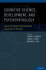 Image for Cognitive Science, Development, and Psychopathology