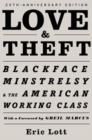Image for Love and theft  : blackface minstrelsy and the American working class