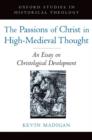 Image for The Passions of Christ in High-Medieval Thought