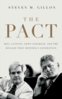 Image for The pact  : Bill Clinton, Newt Gingrich, and the rivalry that defined a generation