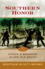 Image for Southern honor  : ethics and behavior in the old South