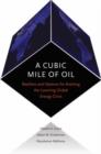 Image for A Cubic Mile of Oil : Realities and Options for Averting the Looming Global Energy Crisis