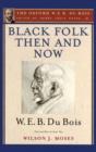 Image for Black folk then and now - an essay in the history and sociology of the negro race  : the Oxford W.E.B du BoisVolume 7