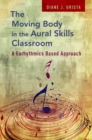 Image for The Moving Body in the Aural Skills Classroom