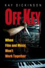 Image for Off key  : when film and music won&#39;t work together