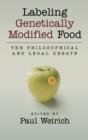 Image for Labeling Genetically Modified Food : The Philosophical and Legal Debate