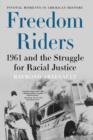 Image for Freedom Riders  : 1961 and the struggle for racial justice