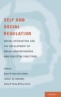 Image for Self and social regulation  : social interaction and the development of social understanding and executive functions