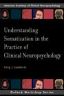 Image for Understanding Somatization in the Practice of Clinical Neuropsychology