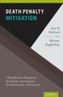 Image for Death penalty mitigation  : a handbook for mitigation specialists, investigators, social scientists, and lawyers
