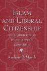 Image for Islam and liberal citizenship  : the search for an overlapping consensus