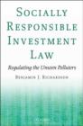 Image for Socially responsible investment law  : regulating the unseen polluters