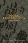 Image for Social epistemology  : essential readings