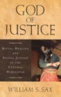 Image for God of justice  : ritual healing and social justice in the central Himalayas