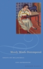 Image for Moody minds distempered  : essays on melancholy and depression