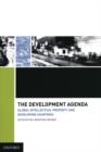 Image for The development agenda  : global intellectual property and developing countries