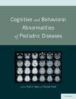 Image for Cognitive and behavioral abnormalities of pediatric diseases