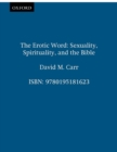 Image for The erotic word: sexuality, spirituality, and the Bible