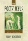 Image for The Poets&#39; Jesus: Representations at the End of a Millennium