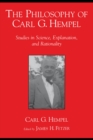 Image for The philosophy of Carl G. Hempel: studies in science, explanation, and rationality