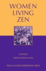 Image for Women living Zen: Japanese Såotåo Buddhist nuns