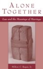 Image for Alone Together: Law and the Meaning of Marriage