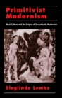 Image for Primitivist-modernism: black culture and the origins of transatlantic modernism.