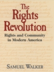 Image for The rights revolution: rights and community in modern America